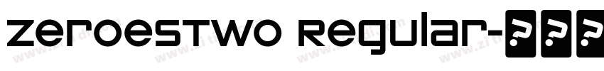 ZeroesTwo Regular字体转换